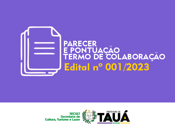 PARECER E PONTUAÇÃO DO TERMO DE COLABORAÇÃO - EDITAL Nº 001-2023 - SECULT